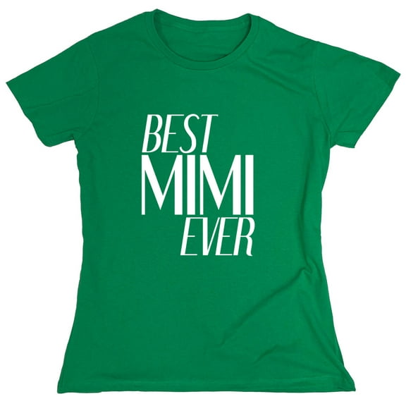 Best Mimi Ever Sarcastic Humor Novelty Funny Women's Casual Tees