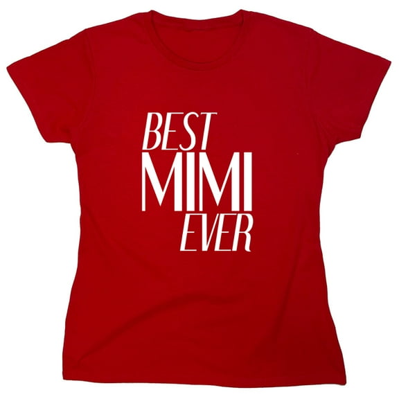 Best Mimi Ever Sarcastic Humor Novelty Funny Women's Casual Tees