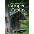 thumbnail image 1 of Best Minnesota Camper Cabins : Roughing It in Comfort - Paperback, 1 of 1