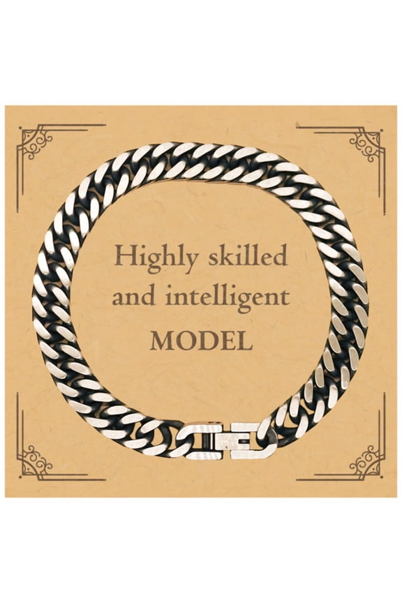 Best Model Gifts, Highly skilled and intelligent, Appreciation Birthday Cuban Link Chain Bracelet for Model, Men, Women, Friends, Coworkers
