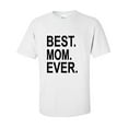 thumbnail image 1 of Best. Mom. Ever. Adult Short Sleeve T-shirt, 1 of 4