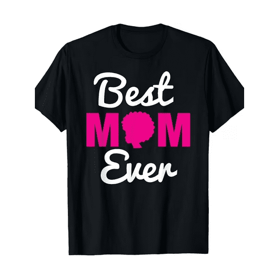 Best Mom Ever Afro Graphic Unisex T-Shirt - 100% Cotton, Black with Pink Lettering, Casual Crew Neck Short Sleeve Tee S-3XL