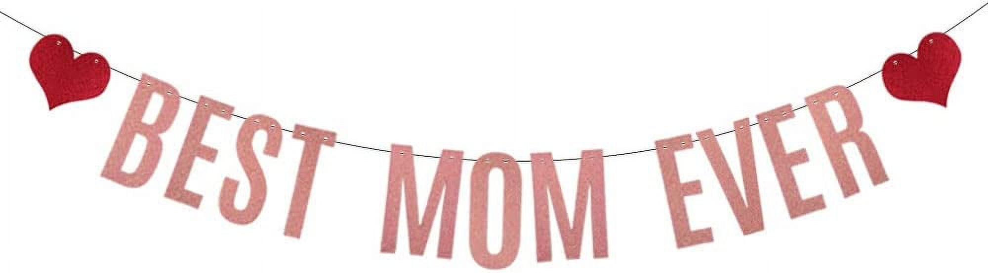 Best Mom Ever Banner PreStrung Mother's Day & Birthday Party Decor