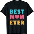 thumbnail image 1 of Best Mom Ever Birthday, Mothers Day, Moms Gift Womens T-Shirt Black Small, 1 of 5
