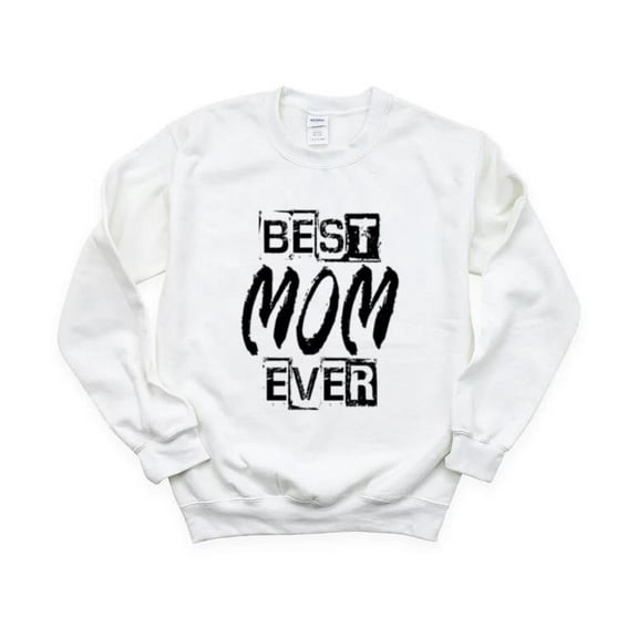 Best Mom Ever Bold Loving Gift Mothers Celebration Cute Sweet Mom Sweatshirt, for men & women, up to size 5XL