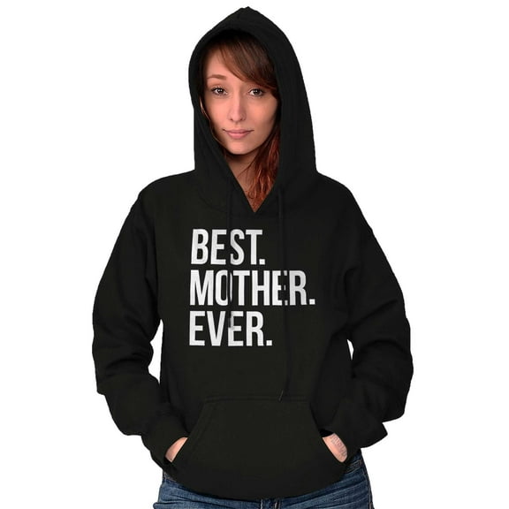 Best Mom Ever Cute Happy Mothers Day Hoodie Sweatshirt Women Brisco Brands S