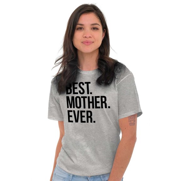 Best Mom Ever Cute Happy Mothers Day Women's Graphic T Shirt Tees Brisco Brands X