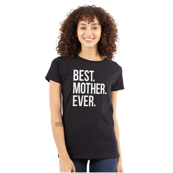 Best Mom Ever Cute Happy Mothers Day Womens Slim Fit Graphic Tee Brisco Brands S