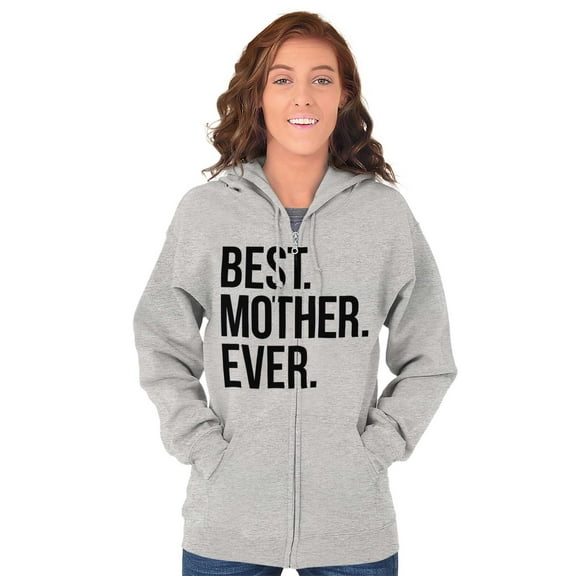 Best Mom Ever Cute Happy Mothers Day Zip Hoodie Sweatshirt Women Brisco Brands X