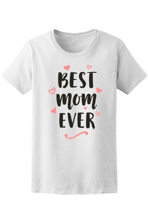 Best Mom Ever Cute Hearts T-Shirt Women -Image by Shutterstock, Female XX-Large