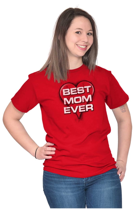 Best Mom Ever Cute Mother Day Present Women's Graphic T Shirt Tees Brisco Brands M