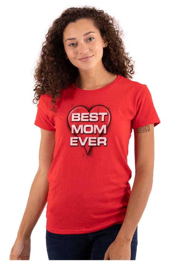 Best Mom Ever Cute Mother Day Present Womens Slim Fit Graphic Tee Brisco Brands X