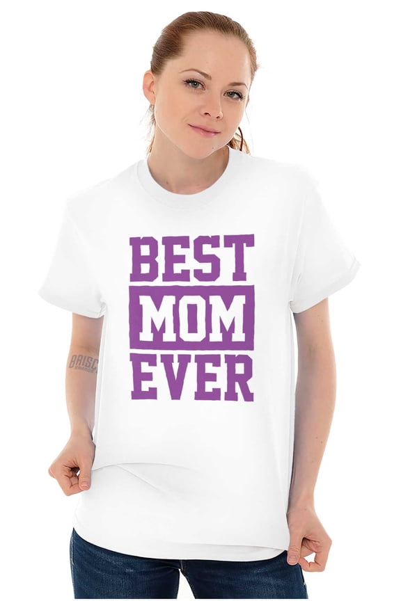 Best Mom Ever Cute Mothers Day Love Women's Graphic T Shirt Tees Brisco Brands S