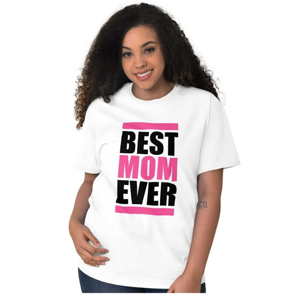 Best Mom Ever Cute Mothers Day Mommy Women's Graphic T Shirt Tees Brisco Brands S
