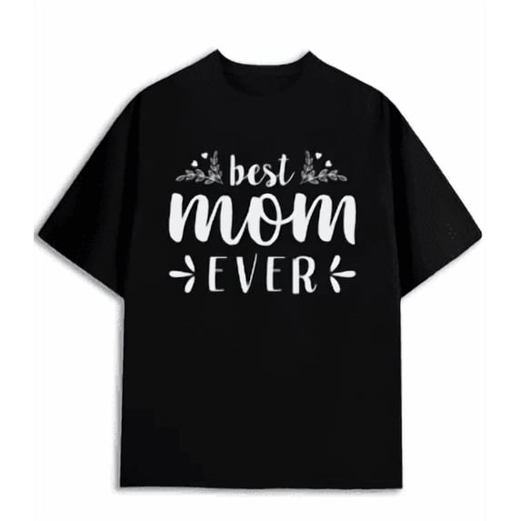 Best Mom Ever Funny Graphic Black Short Sleeve T-Shirt