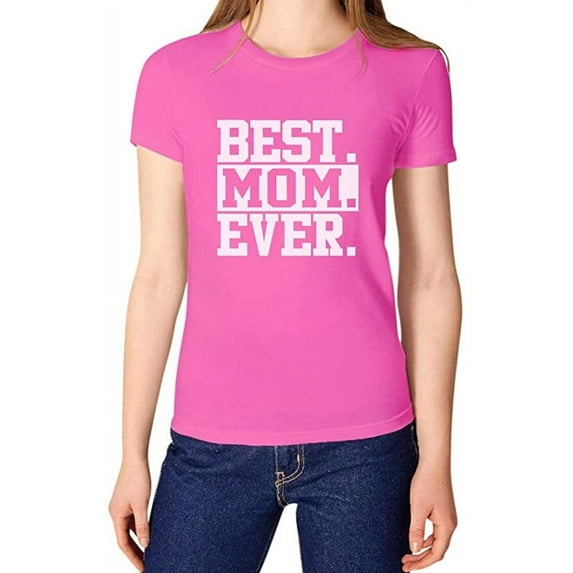 Best Mom Ever Gift for Mother's Day Women's T-shirt Large Pink
