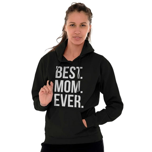 Best Mom Ever Mama Mors Day Relative Hoodie Sweatshirt Women Brisco Brands S