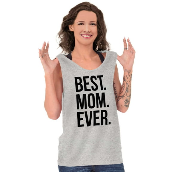 Best Mom Ever Mama Mors Day Relative Tank Top Tee Shirt Women Brisco Brands S