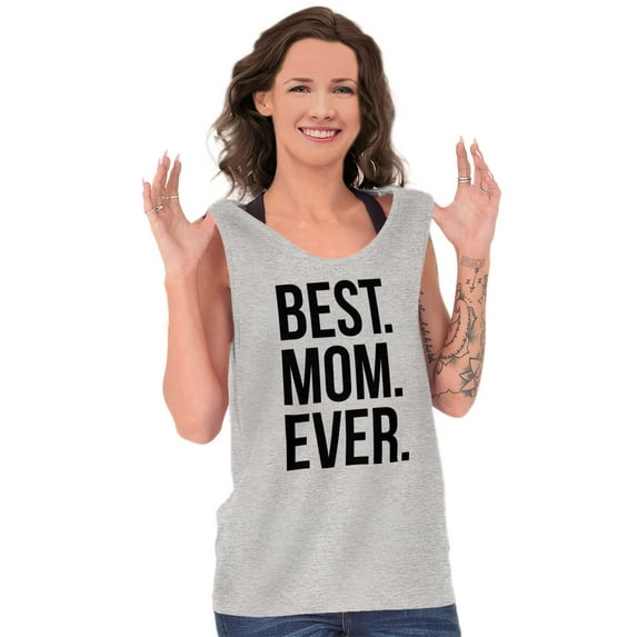 Best Mom Ever Mama Mors Day Relative Tank Top Tee Shirt Women Brisco Brands S
