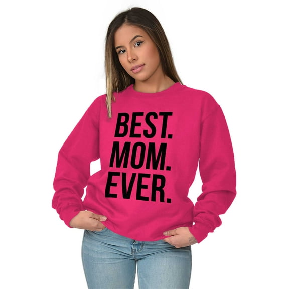 Best Mom Ever Mama Mors Day Relative Women Plus Size Crewneck Sweatshirt Brisco Brands 3X