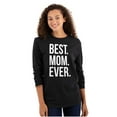 thumbnail image 1 of Best Mom Ever Mama Mors Day Relative Women's Long Sleeve T Shirt Brisco Brands S, 1 of 6