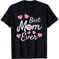 thumbnail image 1 of Best Mom Ever - Mother's Day Present - Mom Cute Design T-ShirtMen and women, Black T-shirt, size: Extra large, 1 of 7