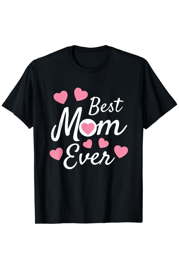 Best Mom Ever - Mother's Day Present - Mom Cute Design T-ShirtMen and women, Black T-shirt, size: Extra large