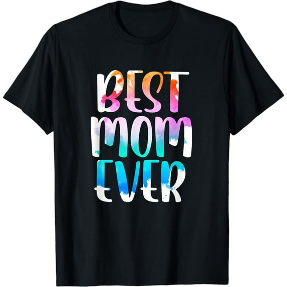 Best Mom Ever Mother's Day T-Shirt