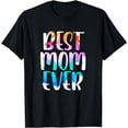 thumbnail image 1 of Best Mom Ever Mother's Day T-Shirt, 1 of 4