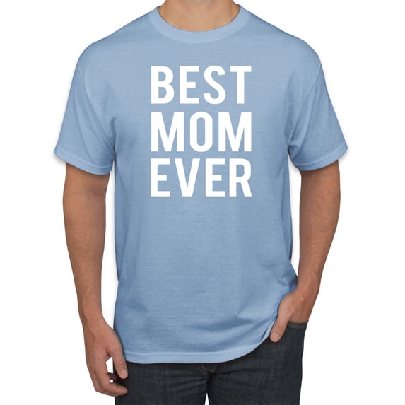 Best Mom Ever Mothers Day Gift Family Kids Wife Gift | Mens Mother's Day Graphic T-Shirt, Light Blue, 2XL