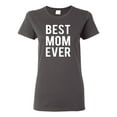 thumbnail image 1 of Best Mom Ever Mothers Day Gift Family Kids Wife Gift | Womens Mother's Day Graphic T-Shirt, Charcoal, Medium, 1 of 4