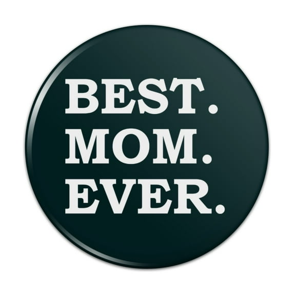 Best Mom Ever Pinback Button Pin