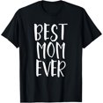 thumbnail image 1 of Best Mom Ever - Popular Mother Parenting Quote T-Shirt, 1 of 4