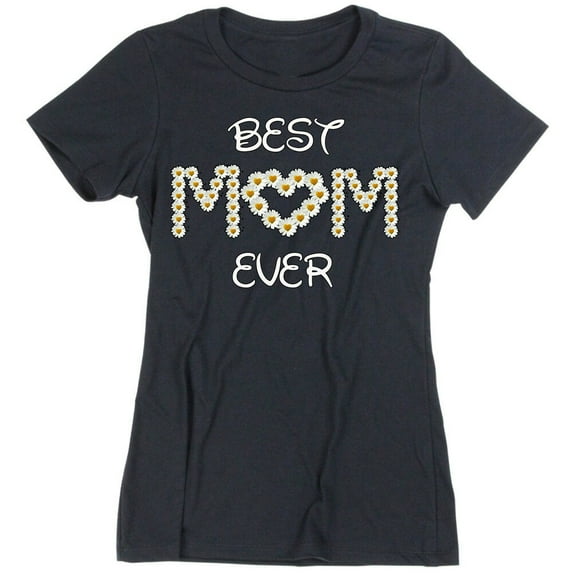 Best Mom Ever Printed T-shirt Mom Lady Mothers Day Gift Tee Color Black X-Large