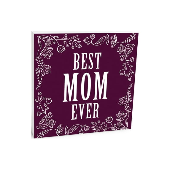 Best Mom Ever Purple Foliage 10 x 10 Wood Tabletop Sign Plaque