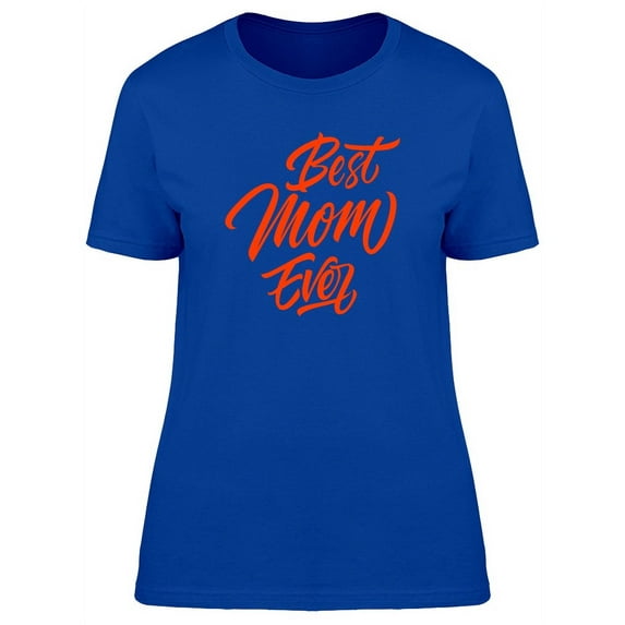 Best Mom Ever Red Ink T-Shirt Women -Image by Shutterstock, Female Medium