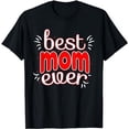 thumbnail image 1 of Best Mom Ever T-Shirt 100%cotton, 1 of 5
