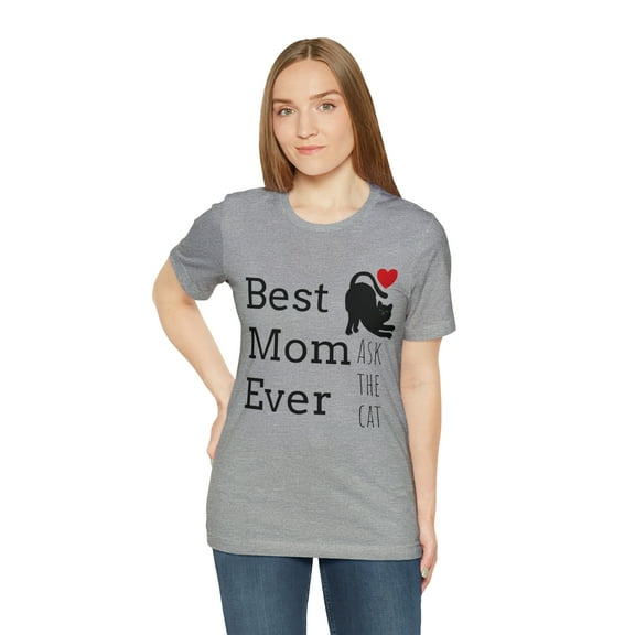 Best Mom Ever T Shirt Unisex Tee Cat Lover Mother's Day