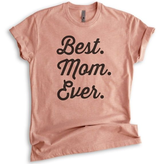 Best Mom Ever T-shirt, Unisex Women's Shirt, Mom T-shirt, Mama Shirt, Mother Shirt, Heather Sunset, XX-Large