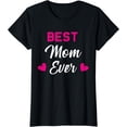 thumbnail image 1 of Best Mom Ever Tee Gift Family & Friends Tee T-Shirt, 1 of 4