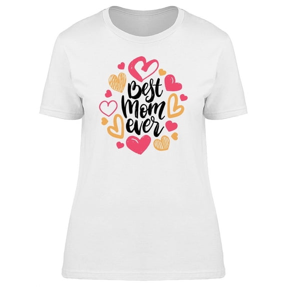 Best Mom Ever Text T-Shirt Women -Image by Shutterstock, Female 3X-Large