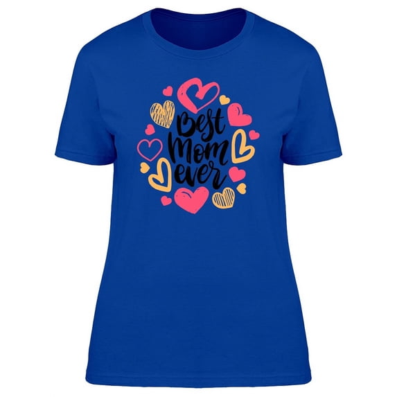 Best Mom Ever Text T-Shirt Women -Image by Shutterstock, Female Medium