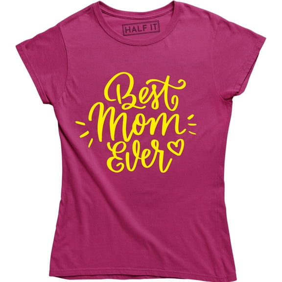 Best Mom Ever Women's Mothers Day Birthday Christmas Wifey Mom Gift T-Shirt