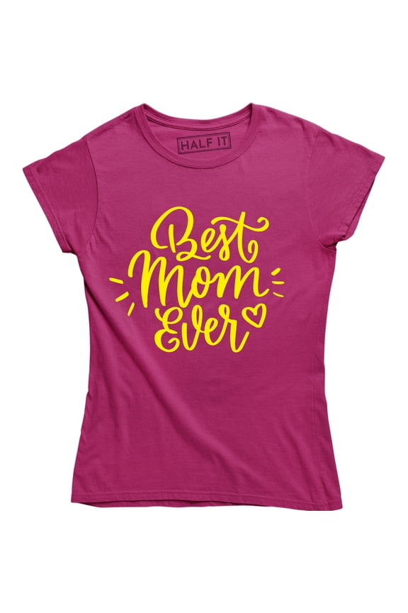 Best Mom Ever Women's Mothers Day Birthday Christmas Wifey Mom Gift T-Shirt