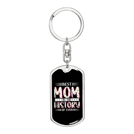 Best Mom History Stainless Steel or 18k Gold Premium Swivel Dog Tag Keychain