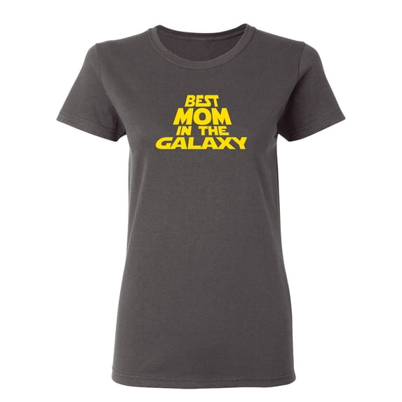 Best Mom In The Galaxy Sarcastic Novelty Gift Idea Adult Humor Funny Women's Casual Tees