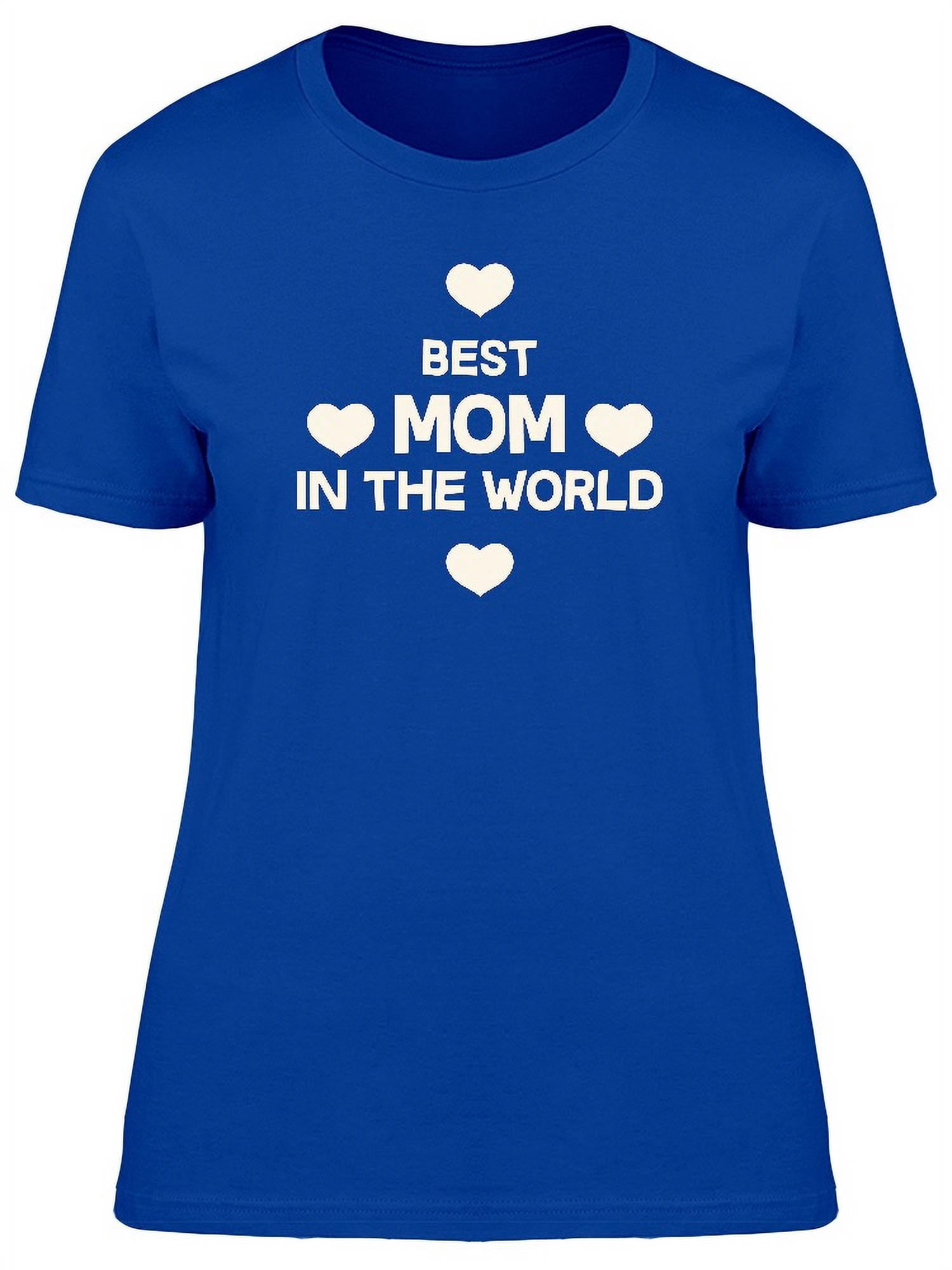 Best Mom In The World Cute Quote T Shirt Women Image By Shutterstock best-mom-in-the-world-cute-quote-t-shirt-women-image-by-shutterstock