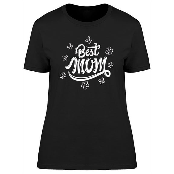 Best Mom Lettering Graphic T-Shirt Women -Image by Shutterstock, Female Small