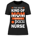 thumbnail image 1 of Best Mom Raises Pacu Nurse T-Shirt Women -Image by Shutterstock, Female Medium, 1 of 2