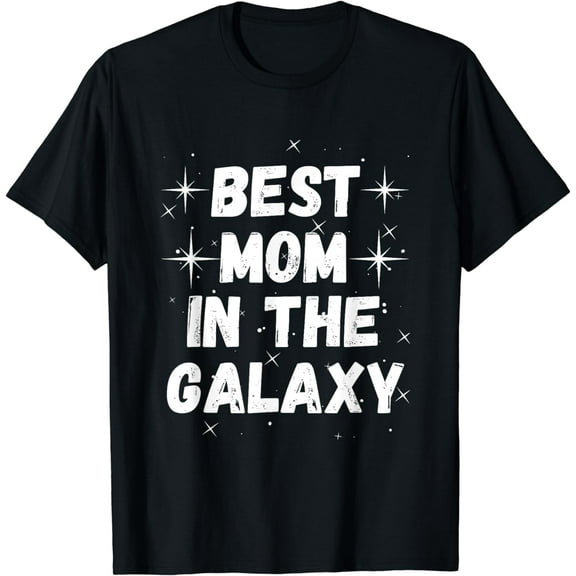 Best Mom in the Galaxy - Mother's Day Present - Cute Mom T-Shirt